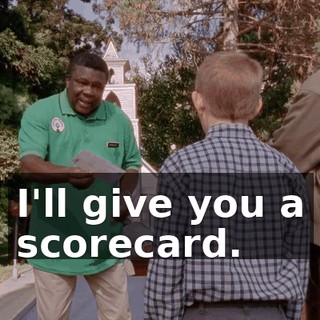 I'll give you a scorecard.