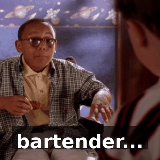 bartender...