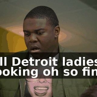 ♪ All Detroit ladies looking oh so fine ♪