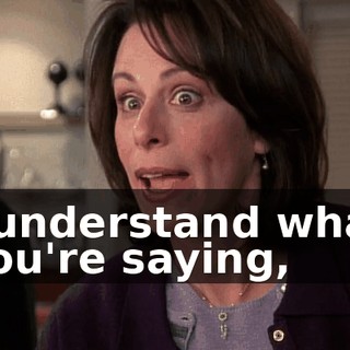 I understand what you're saying,