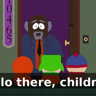 Hello there, children.