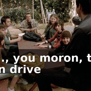 A.J., you moron, the can drive