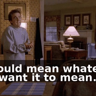 It could mean whatever we want it to mean.