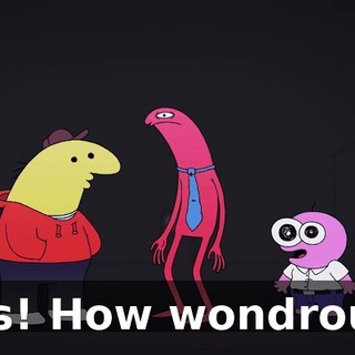 Yes! How wondrous!