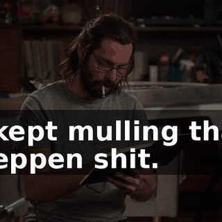 I kept mulling that Seppen shit.