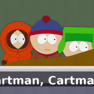 Cartman, Cartman?