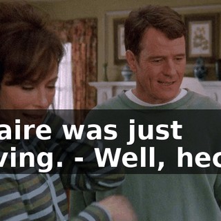 - Claire was just leaving. - Well, heck...