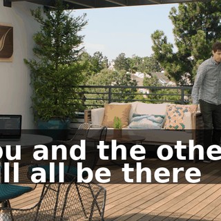 You and the others will all be there