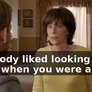 Nobody liked looking at you when you were alive.