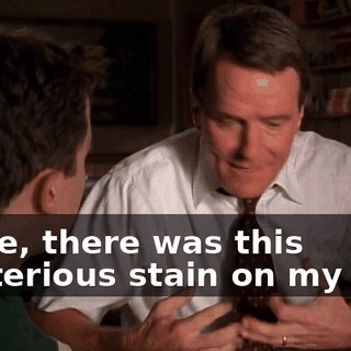 There, there was this mysterious stain on my shirt