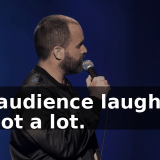 -[audience laughs] -not a lot.