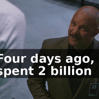 Four days ago, I spent $2 billion