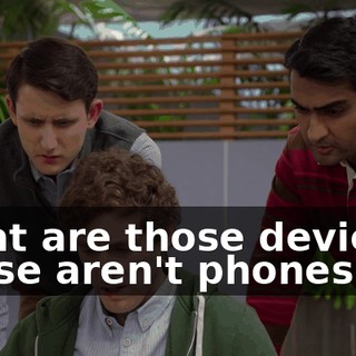What are those devices? Those aren't phones.