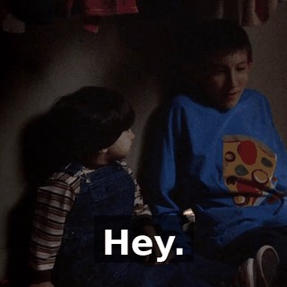 Hey.