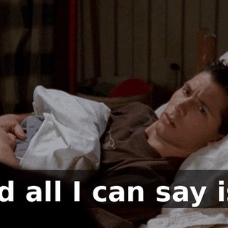 And all I can say is...
