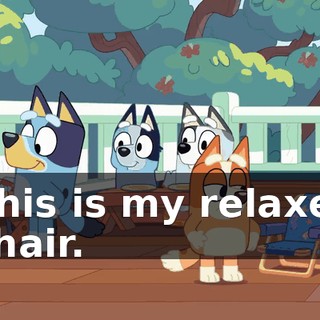 This is my relaxer chair.