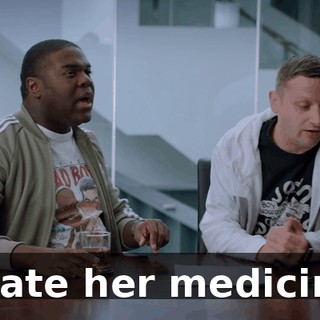 - I ate her medicine.