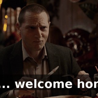 So... welcome home,
