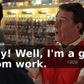 Hey! Well, I'm a guy from work.