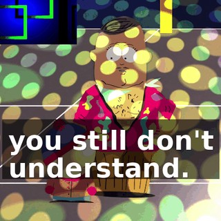 you still don't understand.