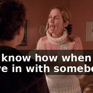 You know how when you move in with somebody,