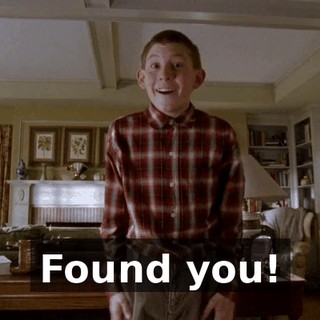 Found you!
