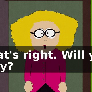 That's right. Will you stay?