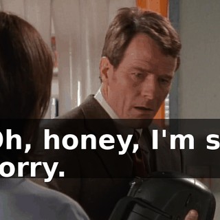 Oh, honey, I'm so sorry.