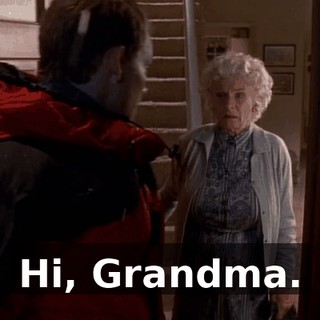 Hi, Grandma.