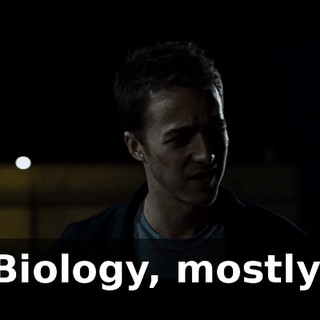Biology, mostly.