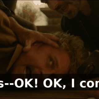 - He's--OK! OK, I comply!