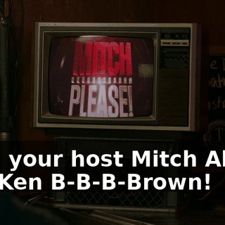 With your host Mitch Albom and Ken B-B-B-Brown!