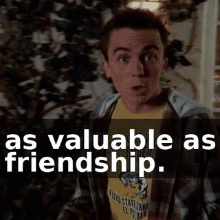 as valuable as friendship.