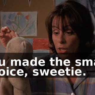 You made the smart choice, sweetie.