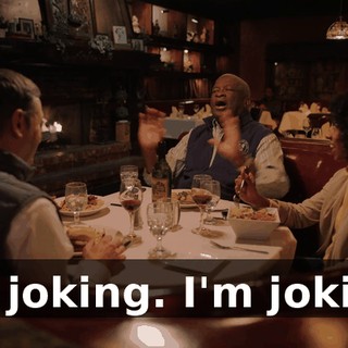 I'm joking. I'm joking.