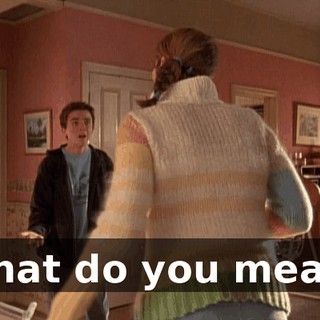 What do you mean?