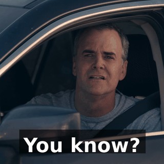 You know?