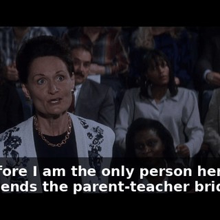 Therefore I am the only person here who transcends the parent-teacher bridge.