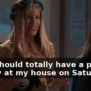 We should totally have a pool party at my house on Saturday.