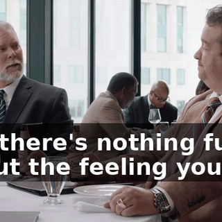 But there's nothing funny about the feeling you get