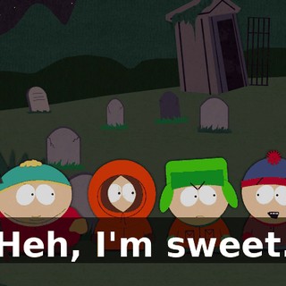 Heh, I'm sweet.