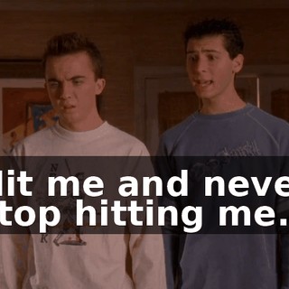 Hit me and never stop hitting me."