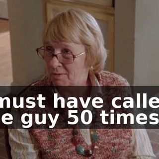 I must have called the guy 50 times...