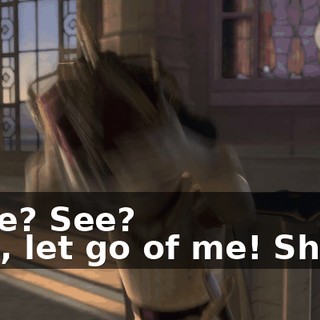 - See? See? - No, let go of me! Shrek!