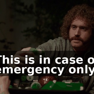 This is in case of emergency only.