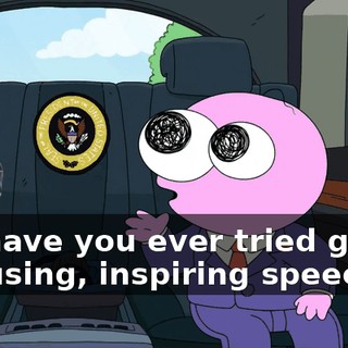 Sir, have you ever tried giving a rousing, inspiring speech?