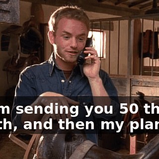 So I'm sending you $50 this month, and then my plan is...