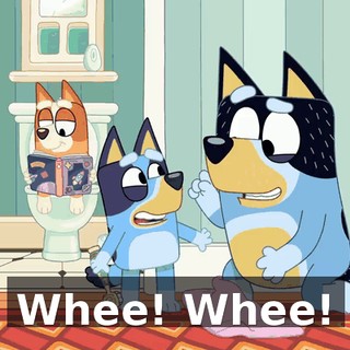 Whee! Whee!