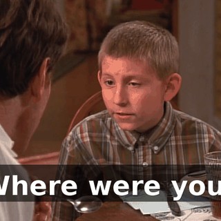 Where were you?