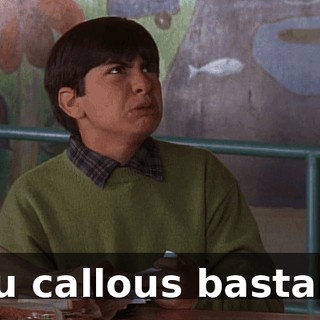 You callous bastard!